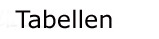 Tabellen